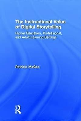 The Instructional Value of Digital Storytelling