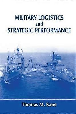 Military Logistics and Strategic Performance