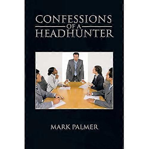 Confessions of a Headhunter