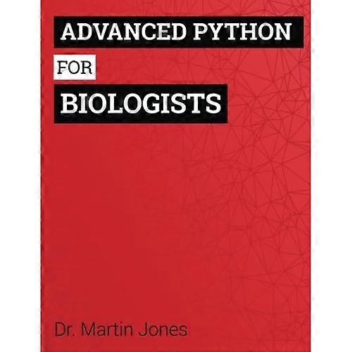 Advanced Python for Biologists
