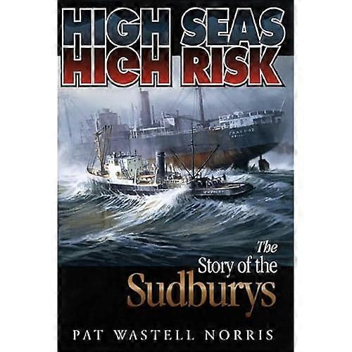High Seas, High Risk: The Story of the Sudburys