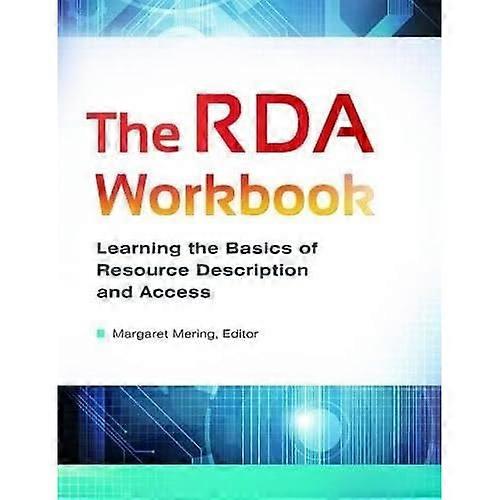 The RDA Workbook: Learning the Basics of Resource Description and Access