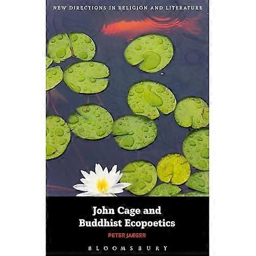 John Cage and Buddhist Ecopoetics