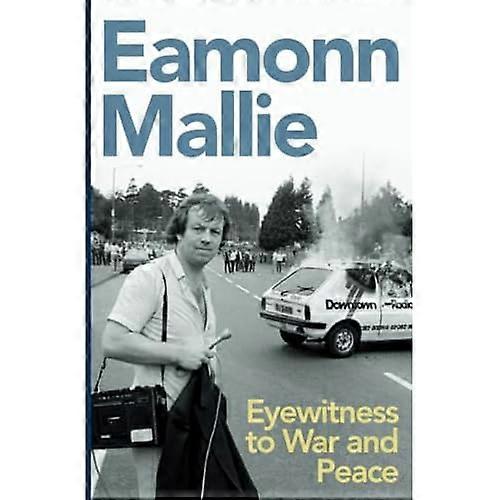 Eyewitness to War & Peace: A Memoir