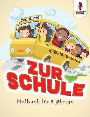 Zur Schule Malbuch fr 5 jhrige