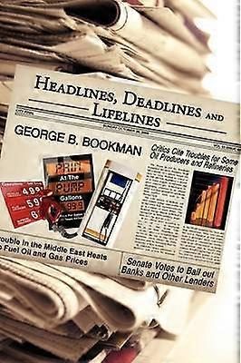 Headlines Deadlines and Lifelines