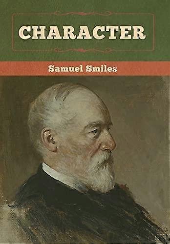 Character - Samuel Smiles - Biographical fiction - Bibliotech Press - Hardback