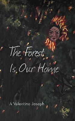 The Forest Is Our Home