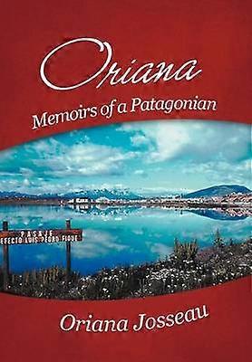 Oriana: Memoiren eines Patagoniers