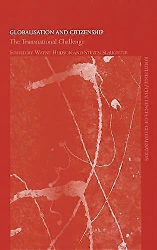 Globalisation and Citizenship: The Transnational Challenge