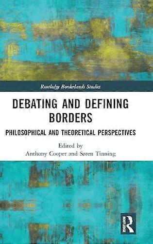 Debating and Defining Borders: Philosophical and Theoretical Perspectives