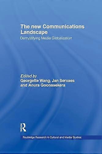 The New Communications Landscape Demystifying Media Globalization