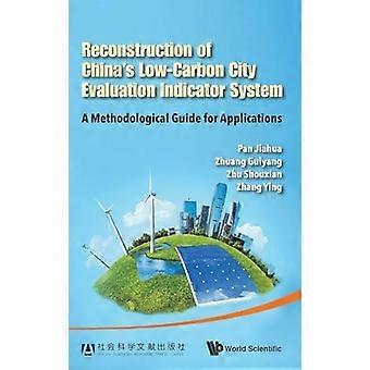 Reconstruction Of Chinas Low carbon City Evaluation Indicator System A Methodological Guide For Applications