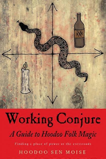 Working Conjure by Hoodoo Sen Moise Paperback