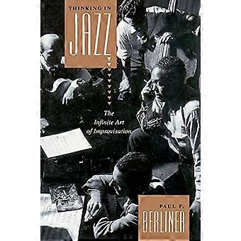 Thinking in Jazz (papier): de oneindige kunst van improvisatie (Chicago Studies in Etnomusicologie)