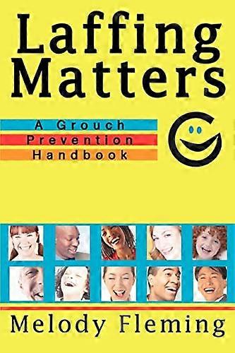 Laffing Matters: Ein Grouch-Präventionshandbuch