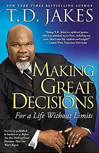 Making Great Decisions: For a Life Without Limits