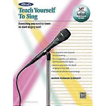 Alfreds Teach Yourself to Sing: alles wat u moet weten om te beginnen zingen nu! (Boek, DVD & Online Audio...