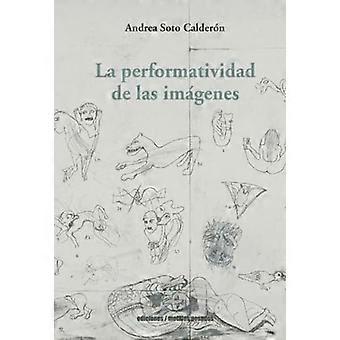 PERFORMATIVIDAD DE LAS IMAGENES,LA