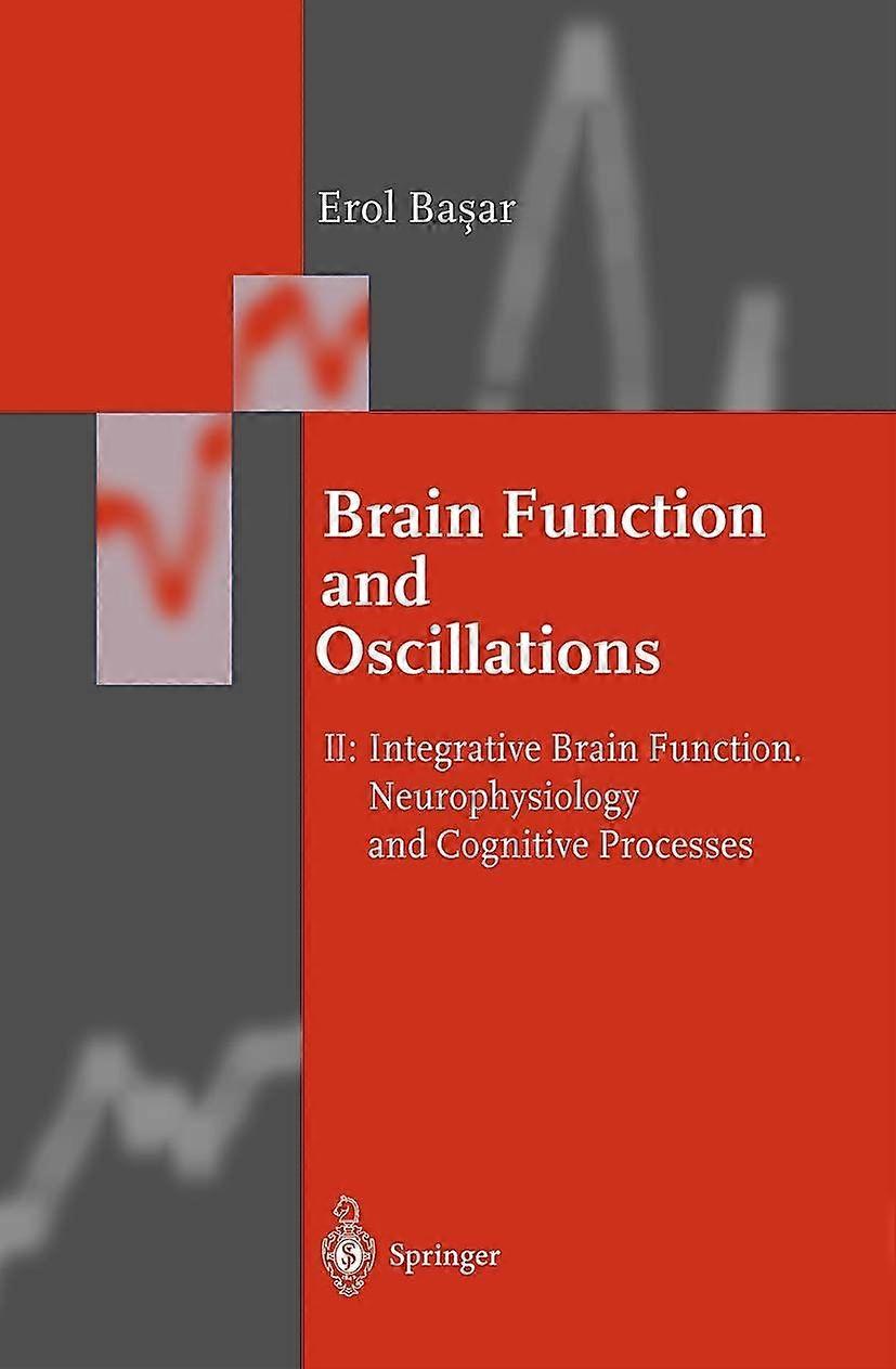 Brain function and oscillations volume ii integrative brain function. neurophysiology and cognitive processes