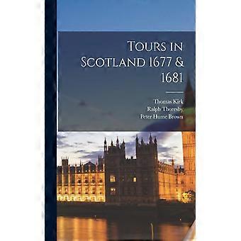 Tours In Scotland 1677 & 1681 - Ralph Thoresby - Paperback - English Book - History