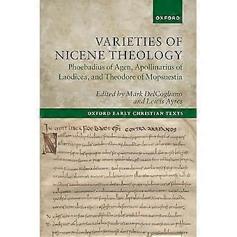 Varieties of Nicene Theology Phoebadius of Agen Apollinarius of Laodicea and Theodore of Mopsuestia