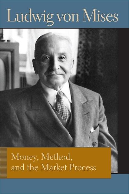 Money Method And The Market Process by Ludwig von Mises Paperback
