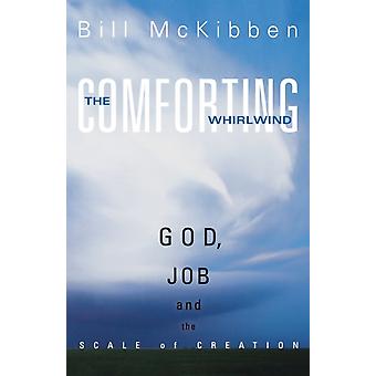 O Deus Confortador, o Turbilhão, Jó e a Escala da Criação - Bill McKibben