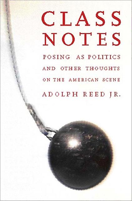 Class Notes by Adolph L. Reed Paperback Book