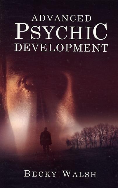 Advanced Psychic Development  Learn How To Practise As A Professional Contempora by Becky Walsh Paperback