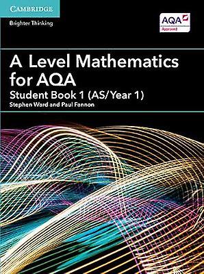 A Level Mathematics for AQA Student Book 1 (AS/Year 1)