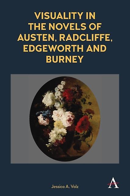 Visuality In The Novels Of Austen Radcliffe Edgeworth And Burney