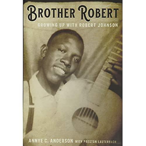 Broer Robert: Opgroeien met Robert Johnson