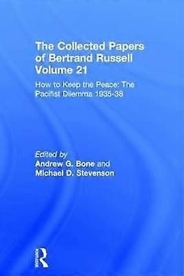 The Collected Papers of Bertrand Russell Volume 21