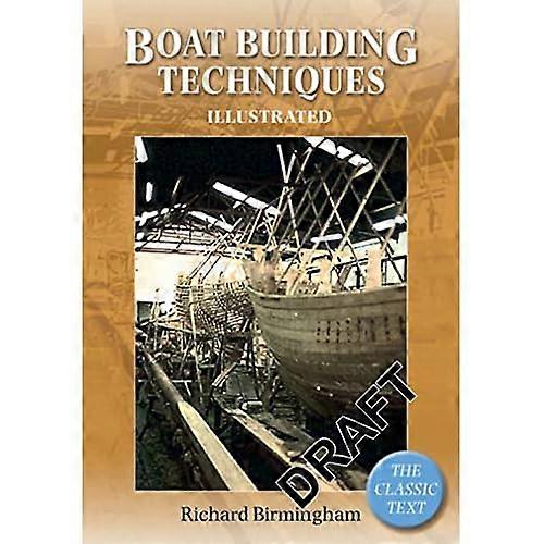 Técnicas de construcción naval ilustradas: El texto clásico