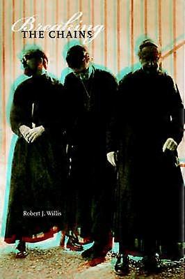 Breaking The Chains A Catholic Memoir