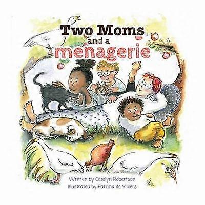 Two Moms and a Menagerie