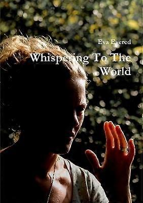 Whispering to the World