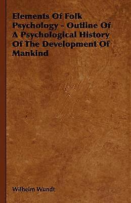 Elements of Folk Psychology  Outline of a Psychological History of the Development of Mankind