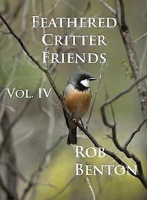 Feathered Critter Friends Vol IV