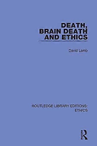 Death Brain Death and Ethics