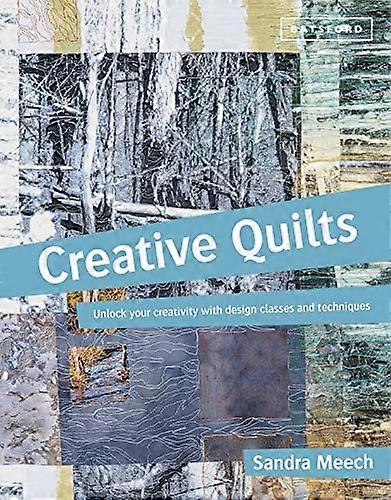 Creative Quilts Design techniques for textile artists