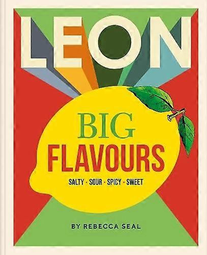 Leon Big Flavours Cookbook by Rebecca Seal Hardback Book