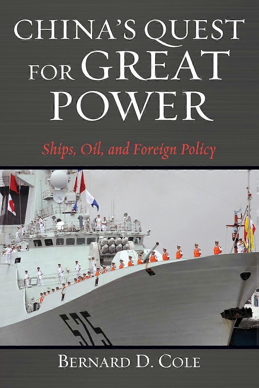Chinas Quest For Great Power by Cole & Bernard D & USN Ret. Paperback
