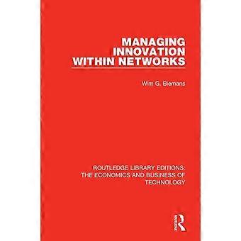 Managing Innovation Within Networks - Wim Biemans