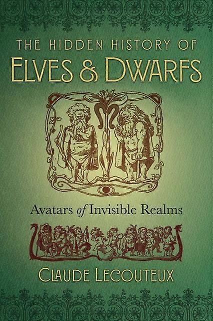 The Hidden History Of Elves And Dwarfs by Claude Lecouteux Hardback Book