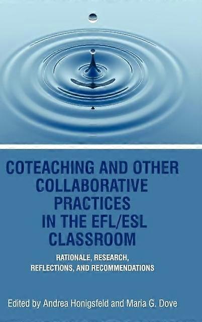 Coteaching And Other Collaborative Practices In The Eflesl Classroom Hardback Book
