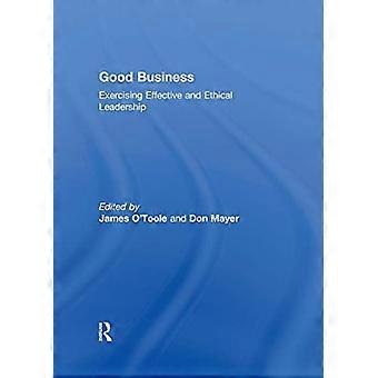 Good Business Exercising Effective and Ethical Leadership