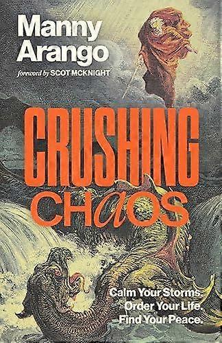 Crushing Chaos by Manny Arango Hardback Book