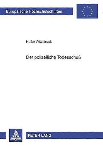 Der Polizeiliche Todesschu by Heike Witzstrock Paperback